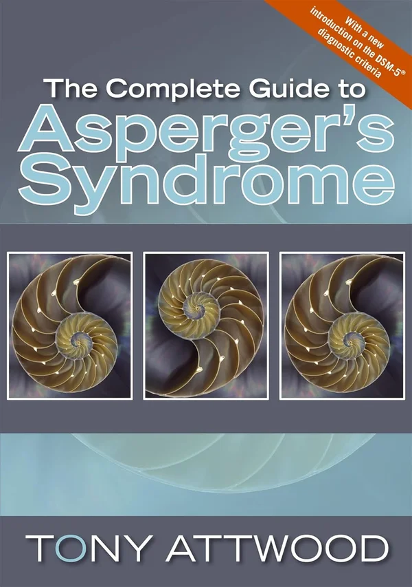 The Complete Guide to Asperger's Syndrome by Tony Attwood